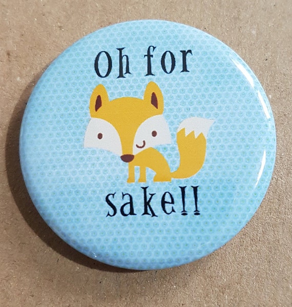 Funny Pin for Fox Sake Badge Cute Badge Goofy Etsy