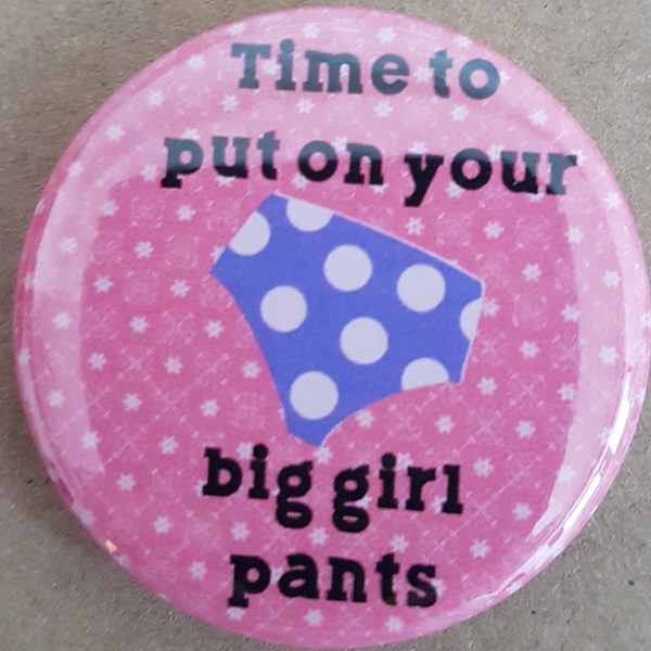 Funny pin badges/magnet Big girl pants Badge, Cute badge, Goofy badge, donkey pin, funny button, novelty badge, foxy badge