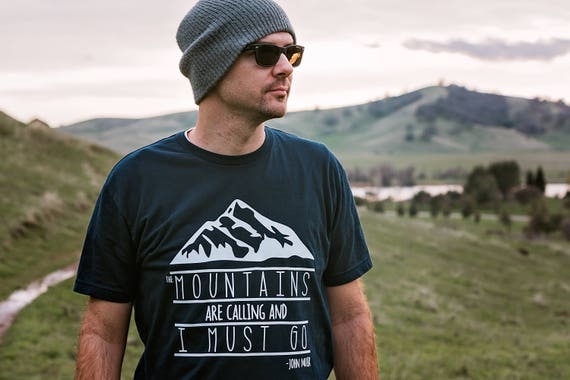 The Mountains Are Calling and I Must Go Shirt Men's | Etsy