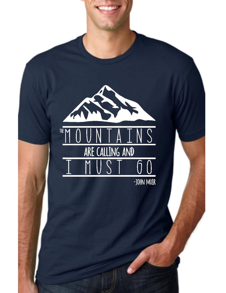 The Mountains Are Calling and I Must Go Shirt Men's | Etsy