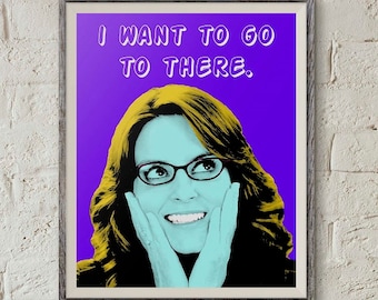 Liz Lemon, 30 Rock Print, I Want To Go To There, Pop Art Portrait, 30 Rock Poster, Tina Fey Quote, Andy Warhol Art, Digital Download Art,
