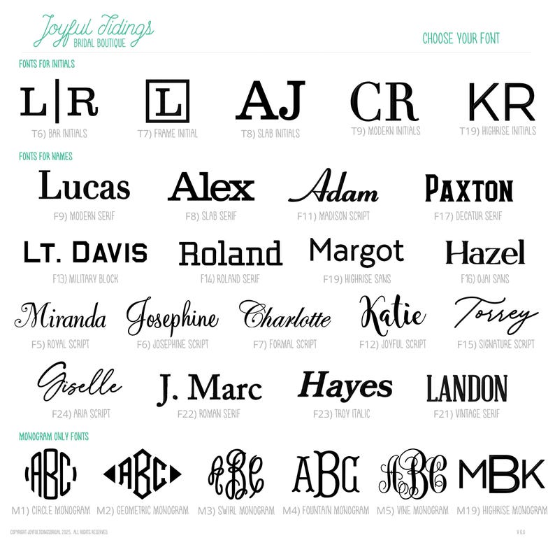 May include: A font selection chart for Joyful Tidings Bridal Boutique featuring black text on a white background. It displays various styles for initials, names, and monograms, each labeled with a specific code like T6, F9, or M1 for customization.