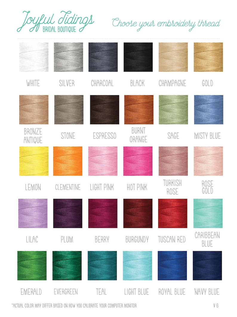May include: A color chart for Joyful Tidings Bridal Boutique displaying thirty spools of embroidery thread in various shades including white, silver, charcoal, black, champagne, gold, bronze, stone, espresso, burnt orange, sage, misty blue, lemon, clementine, light pink, hot pink, turkish rose, rose gold, lilac, plum, berry, burgundy, tuscan red, caribbean blue, emerald, evergreen, teal, light blue, royal blue, and navy blue.
