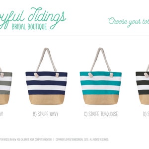 May include: Four tote bags with striped designs in gray, navy, turquoise, and black. Each bag has a natural-colored bottom, white stripes, and rope handles. The text "Joyful Tidings Bridal Boutique" and "Choose your tote bag" are visible.