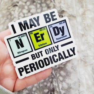 Nerdy Periodically Clear Vinyl Sticker