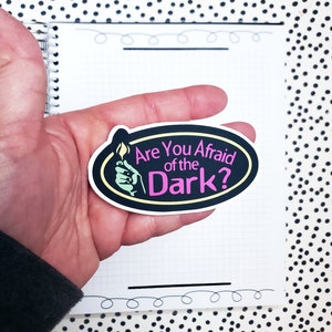 Afraid of Dark Vinyl Sticker Die Cut