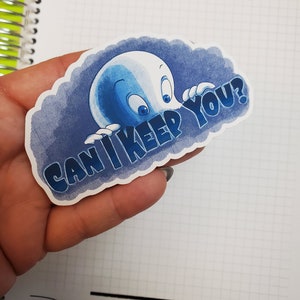 Can I Keep You Vinyl Sticker Die Cut