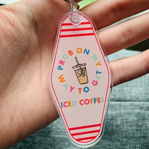 Iced Coffee Keychain | Cute Keychain | Gift for Coffee Lover | Every Season is Iced Coffee Season | Cute Quote Keychain | Acrylic Keychain