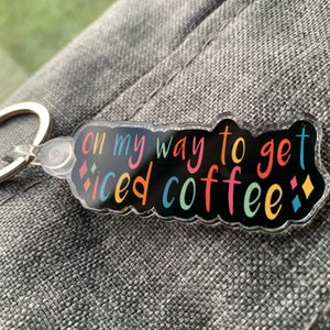 Iced Coffee Keychain | Cute Keychain | Gift for Coffee Lover | Every Season is Iced Coffee Season | Cute Quote Keychain | Acrylic Keychain