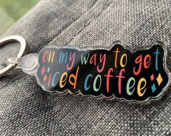 Iced Coffee Keychain | Cute Keychain | Gift for Coffee Lover | Every Season is Iced Coffee Season | Cute Quote Keychain | Acrylic Keychain