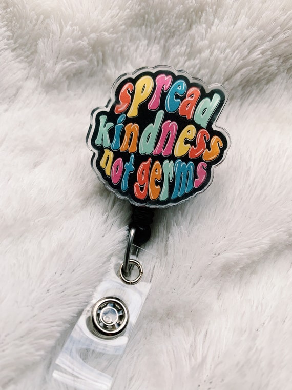Spread Kindness Not Germs Badge Reel | Cute Badge Reel | Gift for Nurse |  Medical Field Badge Holder | Be Kind Quote | 70s Font Quote