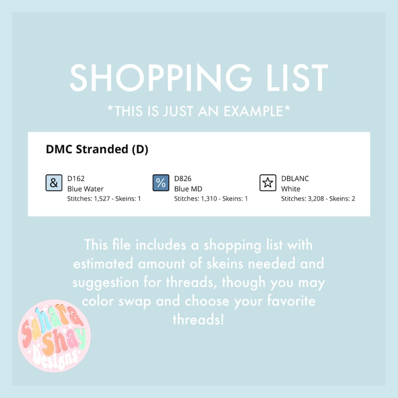 May include: A light blue graphic with the text "SHOPPING LIST" and "*THIS IS JUST AN EXAMPLE*". It includes a shopping list for DMC Stranded (D) thread, with color codes, names, and stitch counts. The file suggests thread colors.