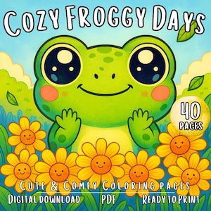 Bundle Cozy Froggy Days Coloring Pages for Kids and Stress Relief Adults, Lovely Frogs in Tiny Gardens Scenes, Little Comfy Printable PDF