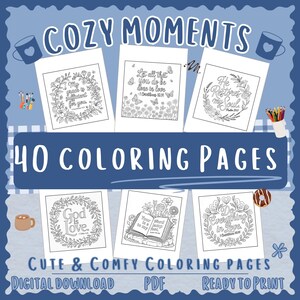 May include: A digital download of 40 coloring pages with inspirational quotes and floral designs. The words "COZY MOMENTS" and "CUTE & COMFY COLORING PAGES" are displayed. The product is ready to print and available in PDF format.
