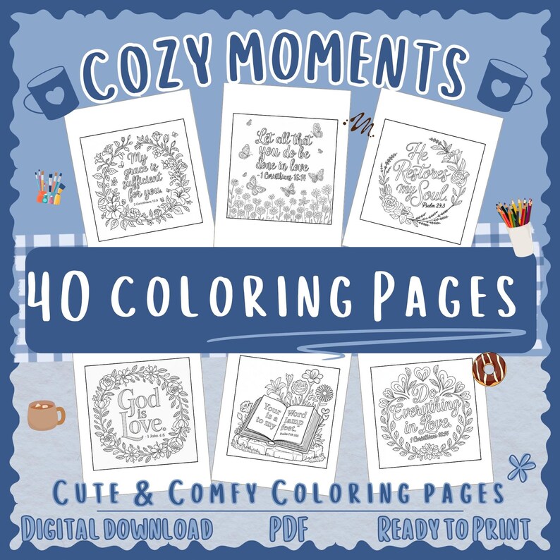 May include: A digital download of 40 coloring pages with inspirational quotes and floral designs. The words "COZY MOMENTS" and "CUTE & COMFY COLORING PAGES" are displayed. The product is ready to print and available in PDF format.