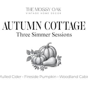 May include: A white rectangular label featuring the black text THE MOSSY OAK VINTAGE HOME DECOR, AUTUMN COTTAGE, Three Simmer Sessions, and Mulled Cider, Fireside Pumpkin, Woodland Cabin. A black and white botanical illustration of pumpkins.