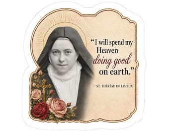 St. Therese of Lisieux Quote Sticker | Little Flower Catholic Decal