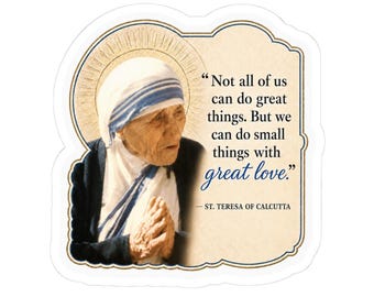 Mother Teresa Quote Sticker | Small Things Great Love Catholic Decal