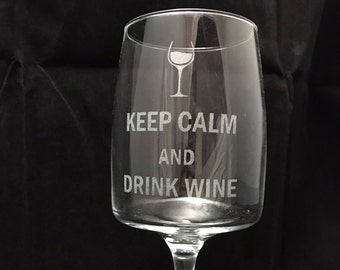 Funny Wine Glass, Wine Lover Gift, Funny Wine Lover Gift, Keep Calm and Drink Wine, Wine Glass