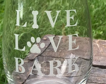 Dog Lover Wine Glass: Live Love Bark Etched Design (multiple sizes)