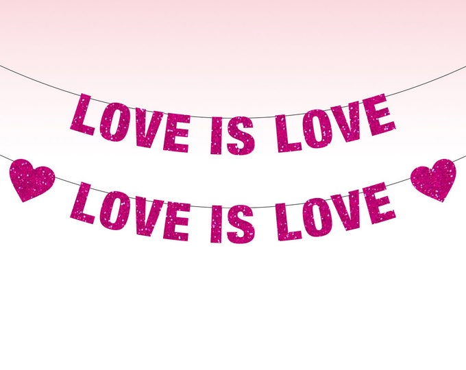 Love is Love Sign, Love is Love Banner, Gay Pride Banner, Lesbian Pride, Gay Wedding Decor, Valentine's Day Decor, Pride Banner