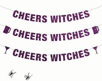 Cheers Witches Banner, Halloween Banner, Halloween Party, Naughty Halloween Party, Cheers Bitches Halloween Party Decor