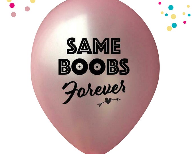 Same Boobs Forever Balloon, titties tits, Bachelorette or Bachelor Banner, X-Rated Decor, Pride, Gay Banner, Lesbian Party LGBTQ Boob Cancer