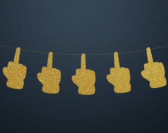 Middle Finger Glitter Banner, Divorce Breakup Fuck you Banner, fuck off party decor banner, bye felicia banner, fuck off