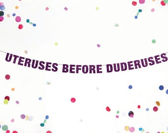 Uteruses Before Duderuses Banner, Custom Banner, Bachelorette Banner, Lesbian Banner, Lesbian Party Banner valentines banner