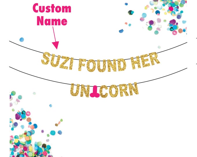 Unicorn Bachelorette Banners She Found Her Unicorn Banner or Personalized  Customized Name, Hens Penis Party Decorations, Unicorn Theme