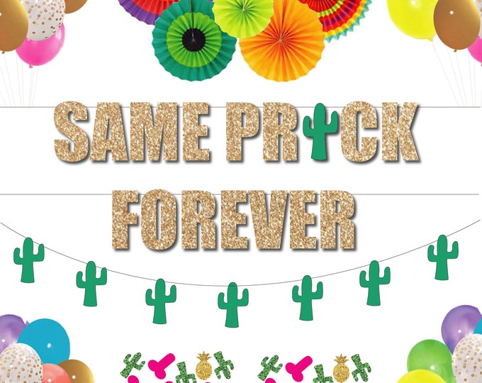 Same Prick Forever Bachelorette Party Banner, Final Fiesta Cactus Penis Banner, Austin Texas Fans, Balloons, Decorations Tassel Garland