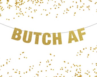 Butch AF Banner, Lesbian Banner, Lesbian Bachelorette Party, Lesbian Decor, Lesbian Pride Banner, Butch Pride, Pride Banner