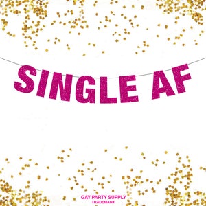 Single AF Banner Decor, Single AF, Single Valentine, funny Single Banner, Anti Valentines Day, Single and ready to mingle, Single & looking image 1