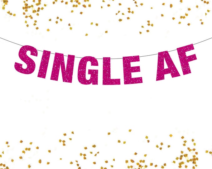 Single AF Banner Decor, Single AF, Single Valentine, funny Single Banner, Anti Valentines Day, Single and ready to mingle, Single & looking