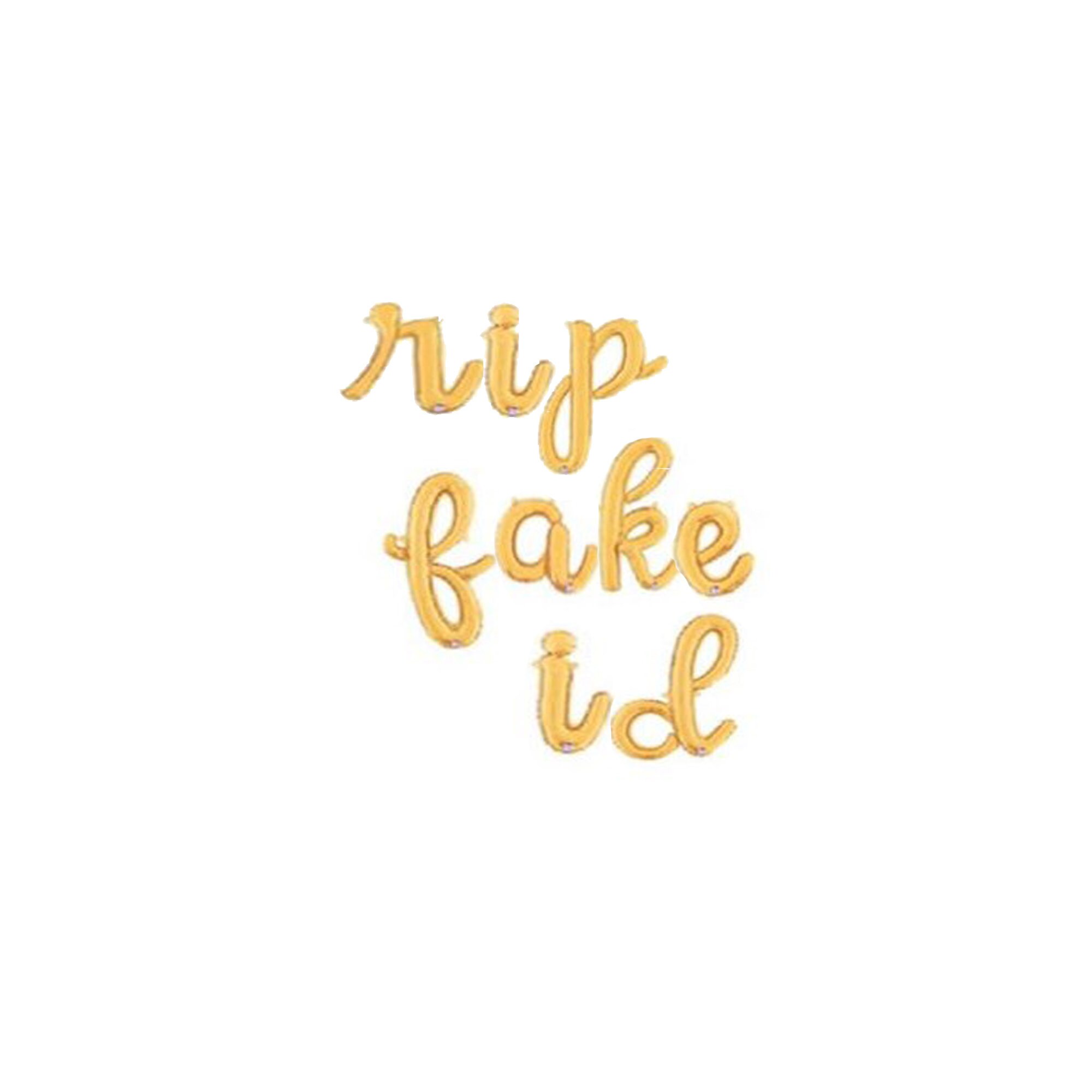 Rip Fake Id Quote