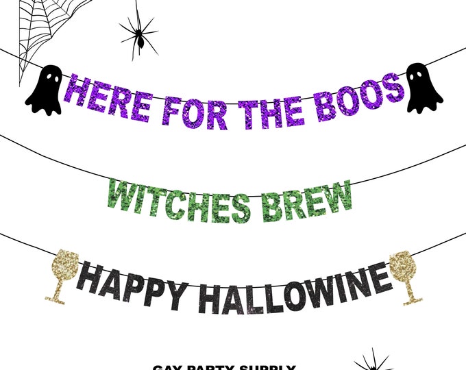 Here for the BOOS Banner, Happy Hallowine  Banner, Witches Brew Banner, Naughty Halloween Party, Adult Halloween Banner