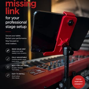 May include: A red tablet mount attached to a black stand, positioned over a keyboard. The text reads: The missing link for your professional stage setup, ROCK-SOLID GRIP, FULLY ADJUSTABLE, BUILT FOR THE STAGE, EASY TO INSTALL, FOCUS PERFORM CONNECT, YOUR SETUP. ELEVATED., MADE FOR THE STAGE. MADE TO LAST.