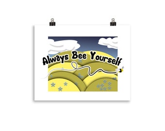 Premium Luster Photo Paper Poster - Always Bee Yourself Landscape