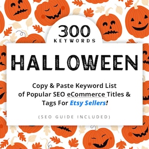 May include: A white rectangle with black text that reads "300 KEYWORDS HALLOWEEN Copy & Paste Keyword List of Popular SEO eCommerce Titles & Tags For Etsy Sellers! (SEO GUIDE INCLUDED)". The rectangle is surrounded by a pattern of orange pumpkins with black facial features on a white background.