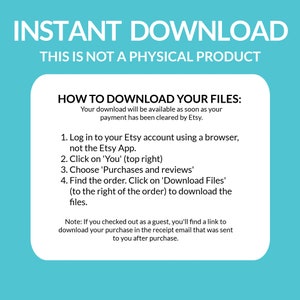 May include: A blue and white graphic with the text "INSTANT DOWNLOAD" and "THIS IS NOT A PHYSICAL PRODUCT" in black text.  The graphic also includes instructions on how to download digital files from Etsy.
