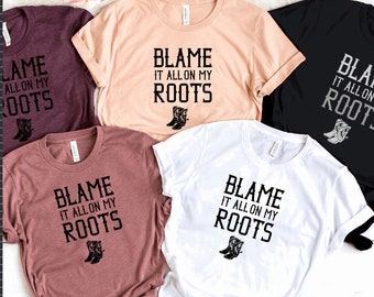 Blame It On My Roots Western T-Shirt | Country Music Tee