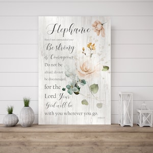 Personalized bible verse wood decor Be strong and courageous wood sign anniversary mothers day gift, daughter christian gift for wife floral