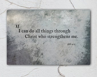 Philippians 4:13, I Can Do All Things through Christ, Contemporary, Christan, Metal sign, wall decor, industrial, office, Scripture, for him