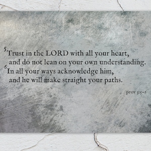 Prov 3:5-6, Metal Scripture Art, Trust in the Lord with all your heart, Christan, Print, Scripture, Wall Decor, Gift for guys, Encouraging