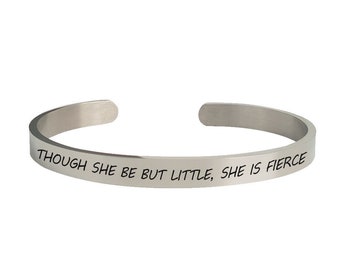 Though she be but little she is fierce  Bracelet Gift personalized cuff FOR Strong Women Kid girl her Niece