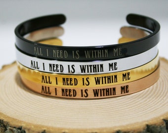 All I Need Is Within Me Bracelet - Inspirational Motivational Cuff Bangle