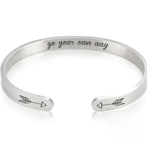 Go Your Own Way Cuff -  Encouragement Gift Jewelry + Mantra Bracelet for  Empowered Women - inspirational cuff