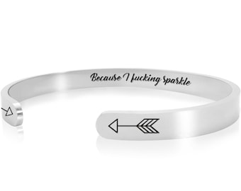 Because I F..ing Sparkle Confidence Cuff- Silver Color Encouragement Gift Faith Jewelry for Him Her teens Mantra cuff Quote Band