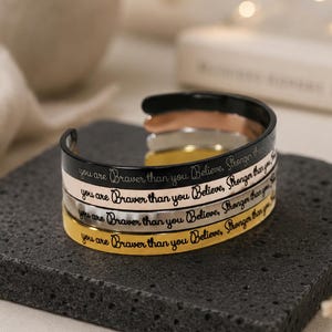 You are Braver than you Believe, Stronger than you feel – inspirational motivational cuff bangle bracelets.