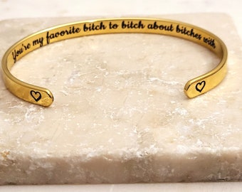 You're my Favourite bitch to bitch about bitches with. BFF Girl Friends Gift Bracelet